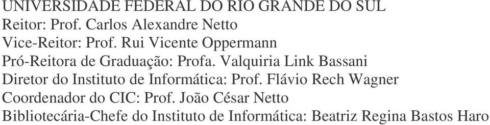 Rui Vicente Oppermann Pró-Reitora de Graduação: Profa.