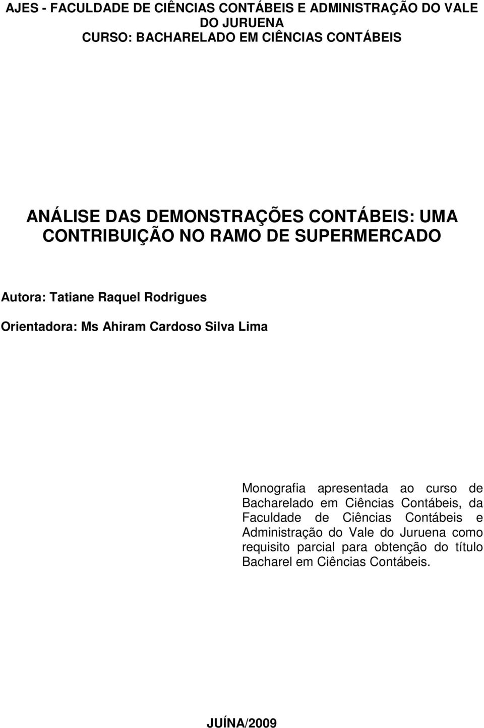 Ahiram Cardoso Silva Lima Monografia apresentada ao curso de Bacharelado em Ciências Contábeis, da Faculdade de Ciências