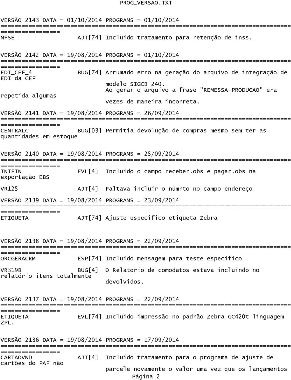 Ao gerar o arquivo a frase "REMESSA-PRODUCAO" era vezes de maneira incorreta.