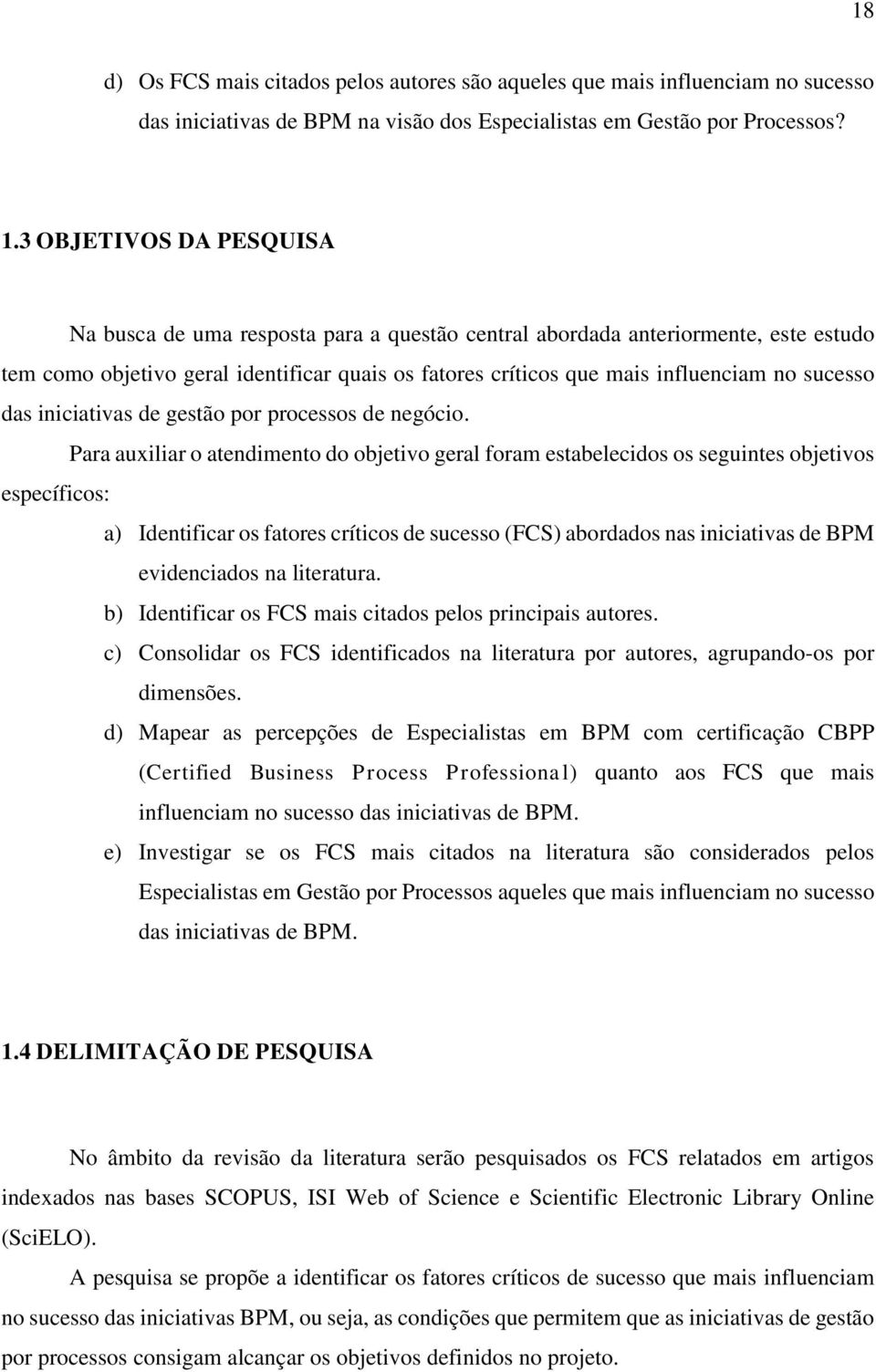 sucesso das iniciativas de gestão por processos de negócio.