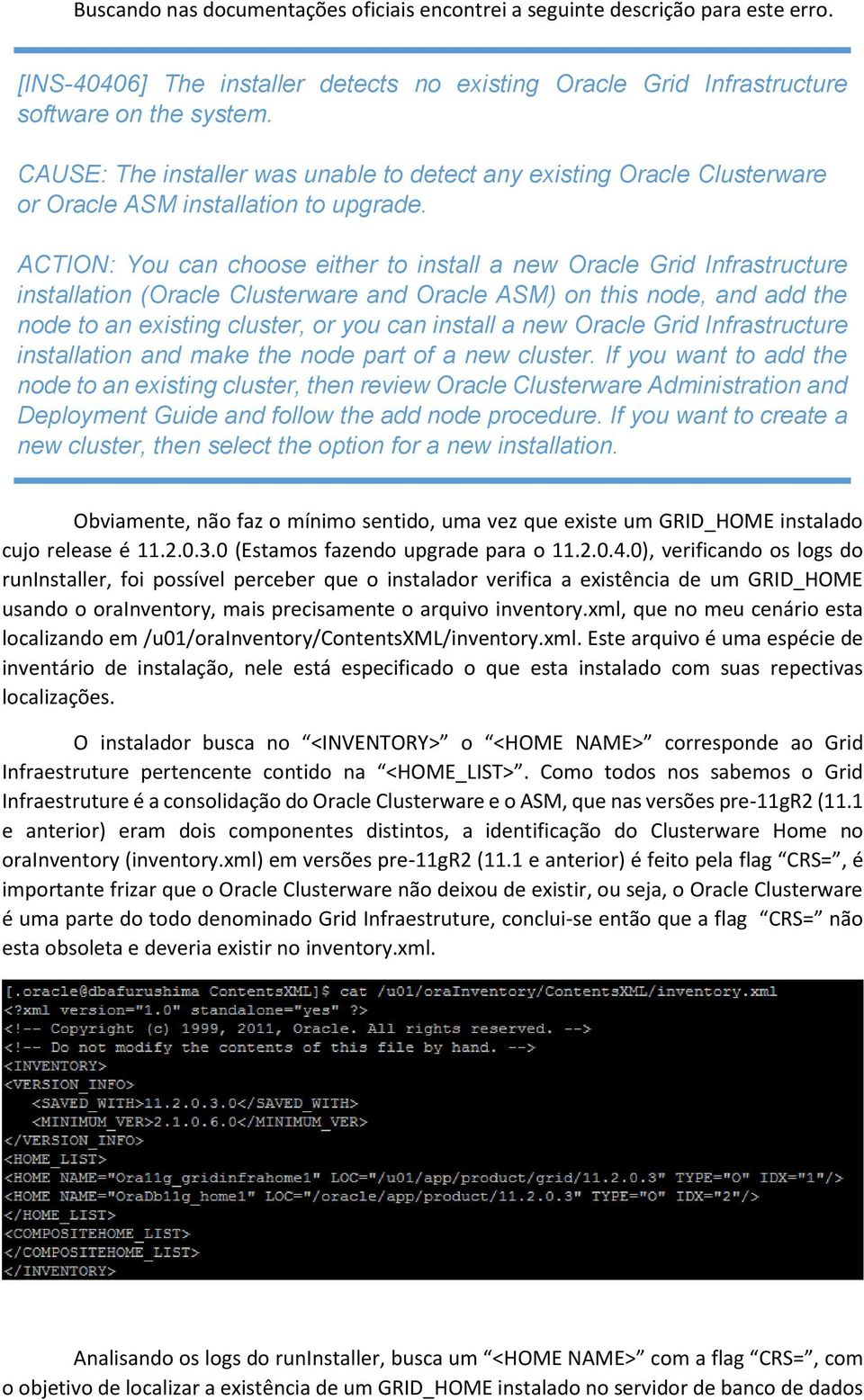 ACTION: You can choose either to install a new Oracle Grid Infrastructure installation (Oracle Clusterware and Oracle ASM) on this node, and add the node to an existing cluster, or you can install a