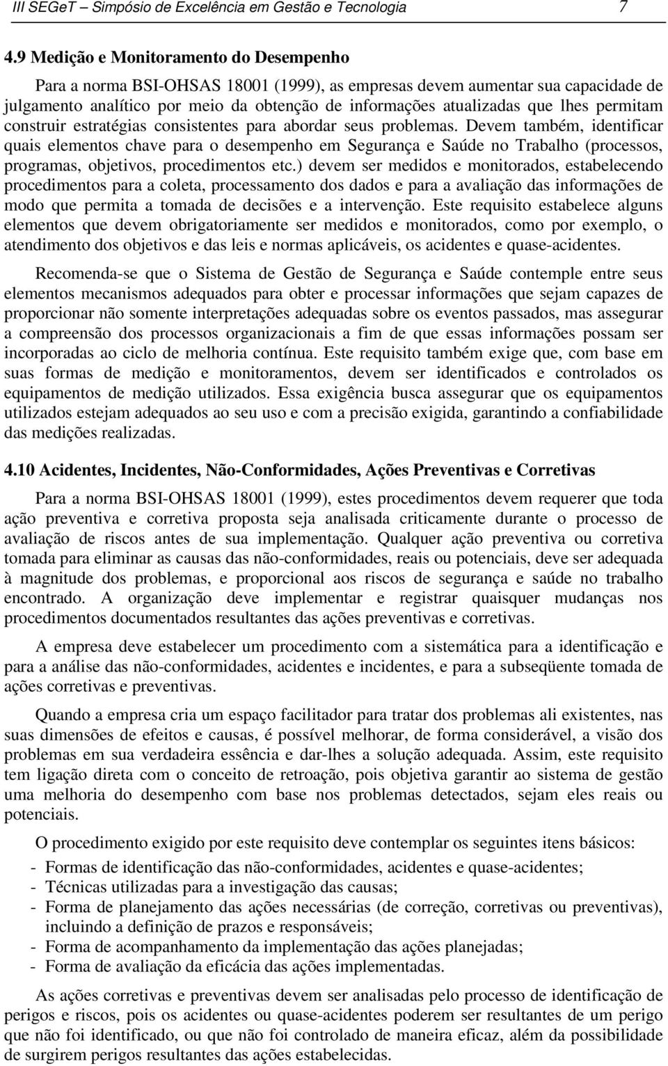 permitam construir estratégias consistentes para abordar seus problemas.