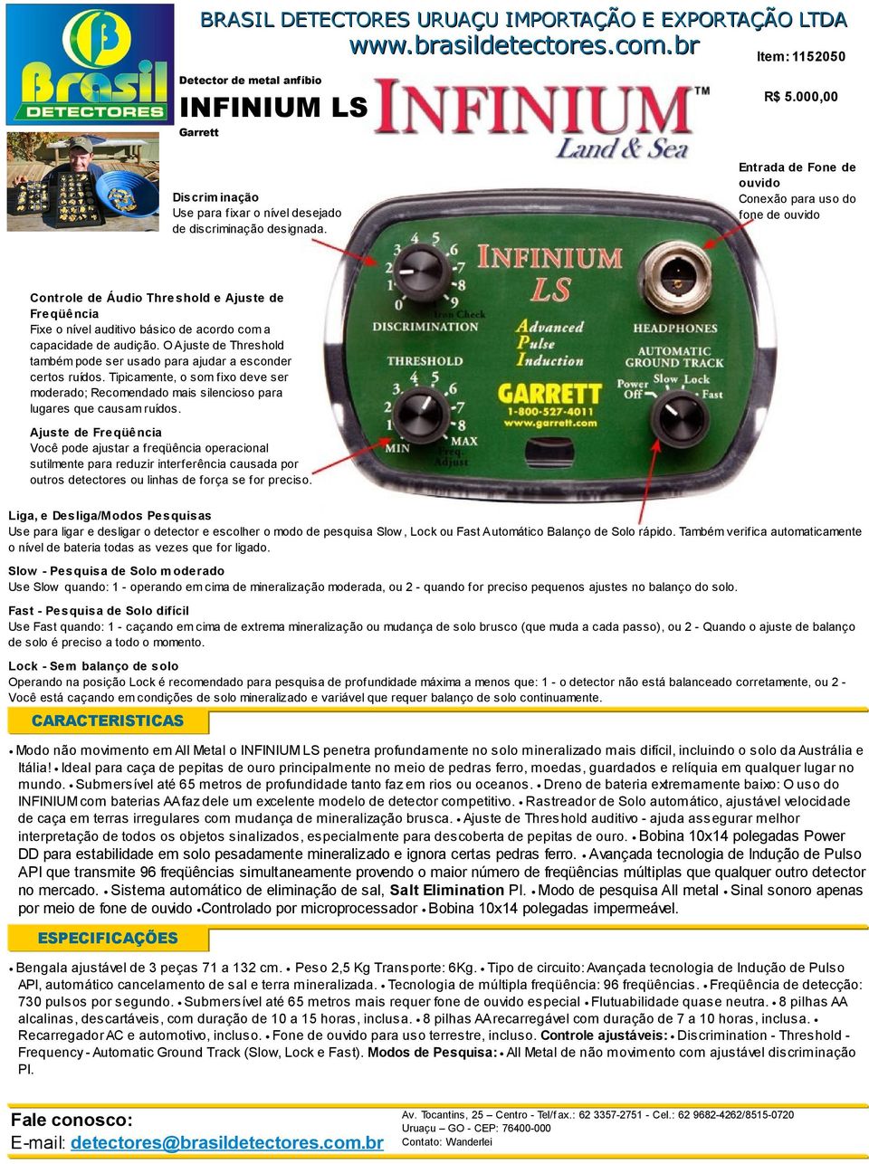 Controle de Áudio Thre shold e Ajuste de Freqüê ncia Fixe o nível auditivo básico de acordo com a capacidade de audição.