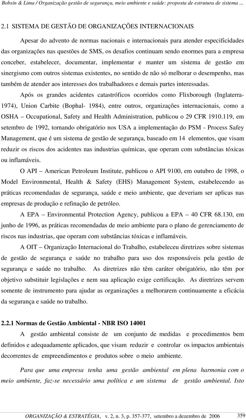 também de atender aos interesses dos trabalhadores e demais partes interessadas.