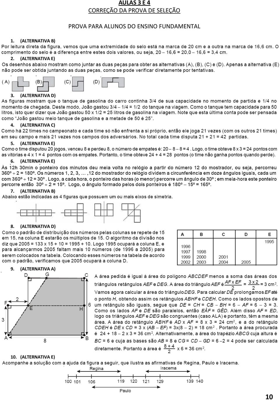 (ALTERNATIVA D) 4. (ALTERNATIVA C) 5. (ALTERNATIVA E) 6.