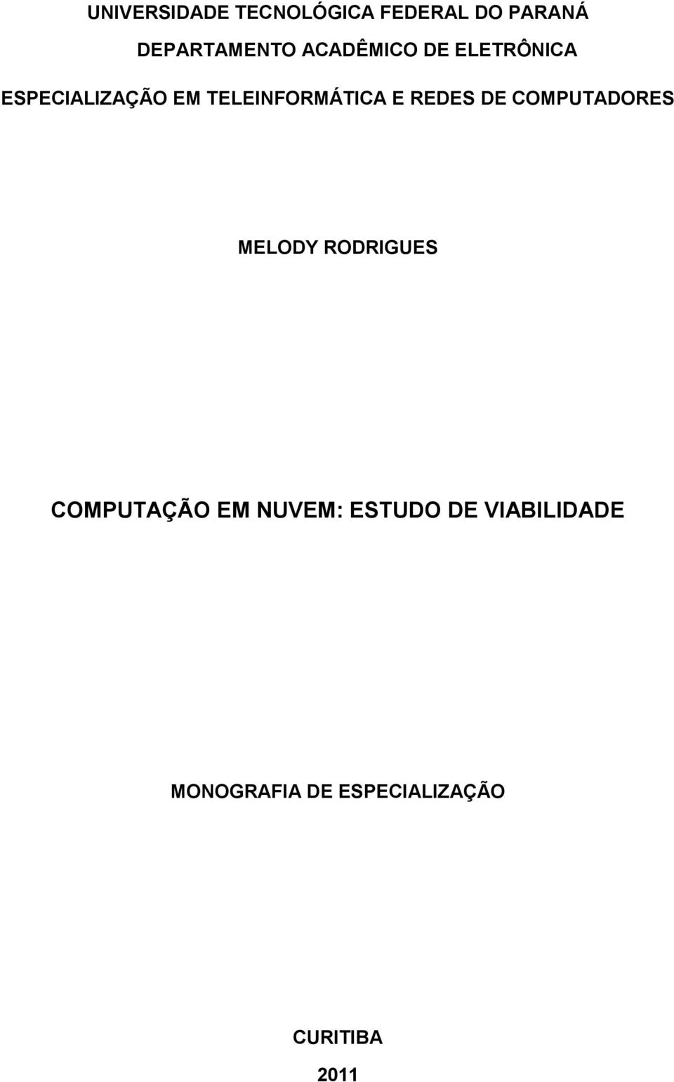 REDES DE COMPUTADORES MELODY RODRIGUES COMPUTAÇÃO EM NUVEM: