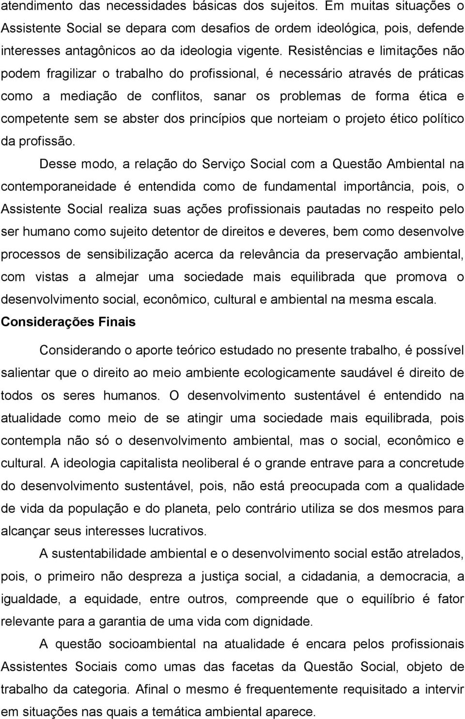 dos princípios que norteiam o projeto ético político da profissão.