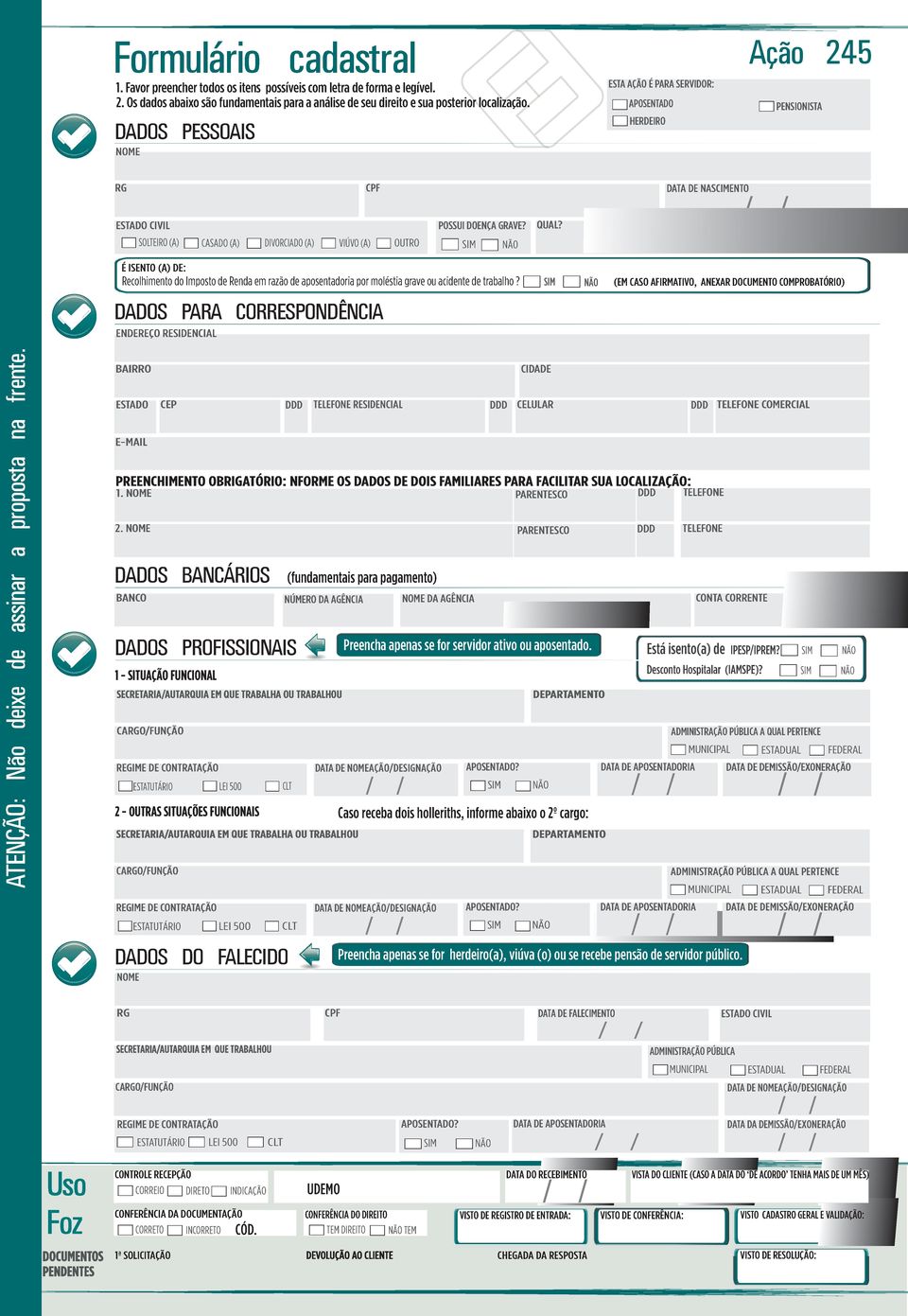 QUAL? É ISENTO (A) DE: Recolhimento do Imposto de Renda em razão de aposentadoria por moléstia grave ou acidente de trabalho?