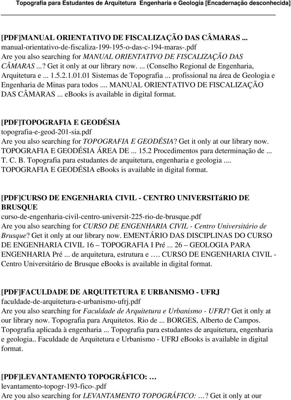 .. MANUAL ORIENTATIVO DE FISCALIZAÇÃO DAS CÂMARAS... ebooks is available in digital format. [PDF]TOPOGRAFIA E GEODÉSIA topografia-e-geod-201-sia.pdf Are you also searching for TOPOGRAFIA E GEODÉSIA?