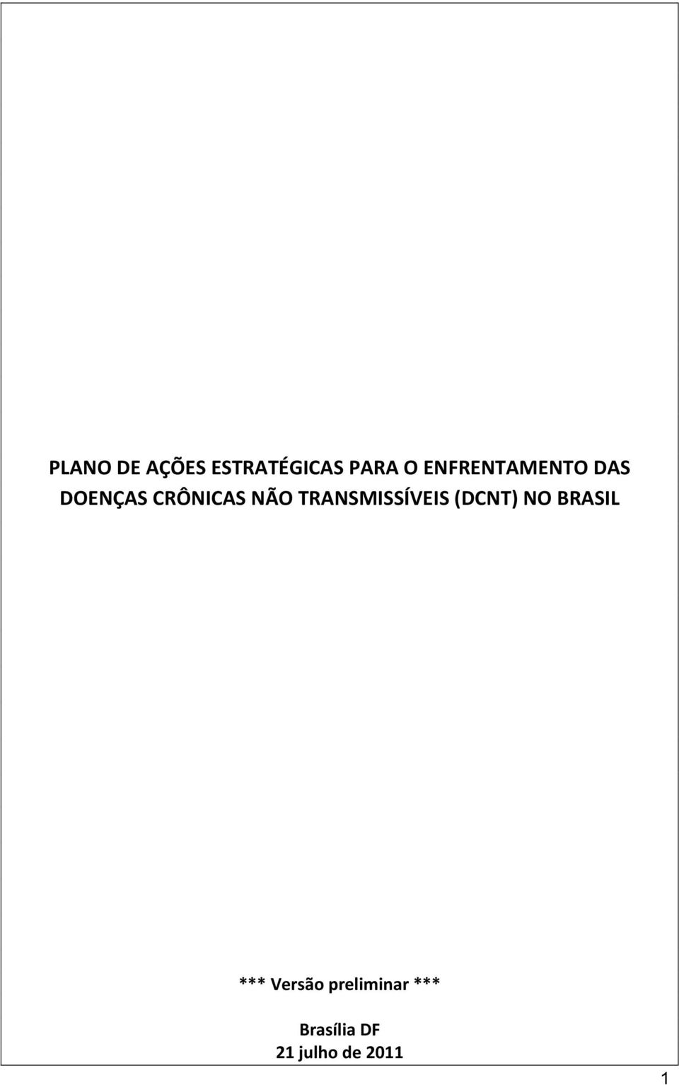 TRANSMISSÍVEIS (DCNT) NO BRASIL ***