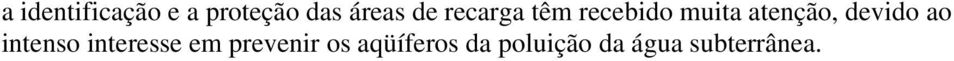 devido ao intenso interesse em prevenir