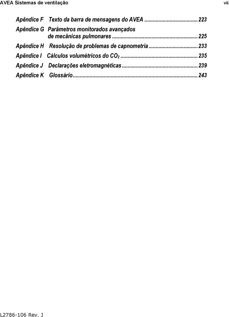 .. 225 Apêndice H Resolução de problemas de capnometria.