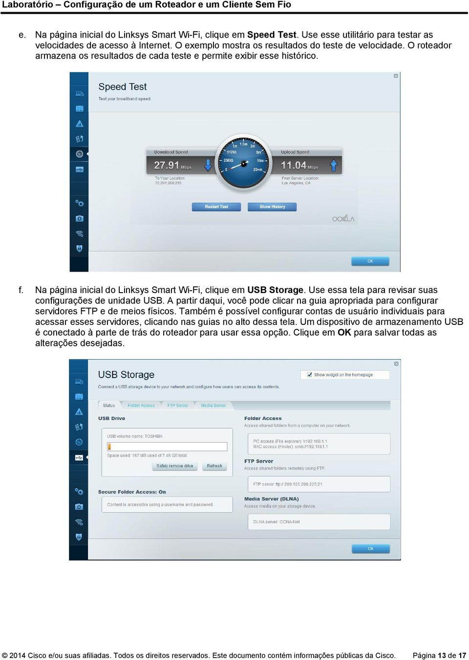 Use essa tela para revisar suas configurações de unidade USB. A partir daqui, você pode clicar na guia apropriada para configurar servidores FTP e de meios físicos.