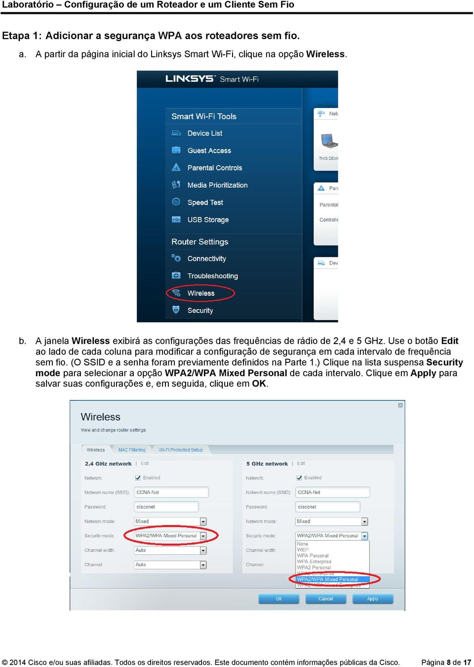 Use o botão Edit ao lado de cada coluna para modificar a configuração de segurança em cada intervalo de frequência sem fio.