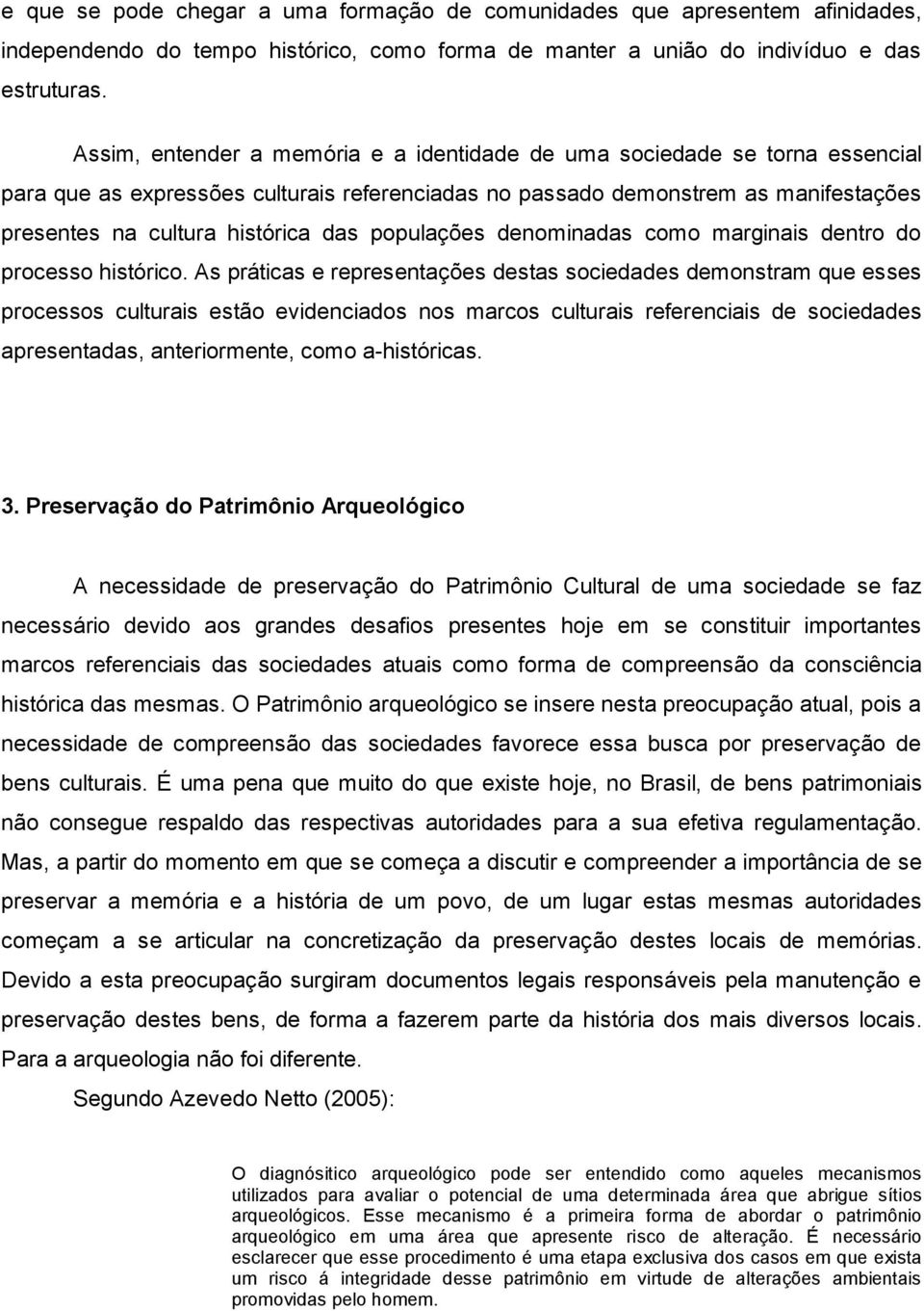 populações denominadas como marginais dentro do processo histórico.