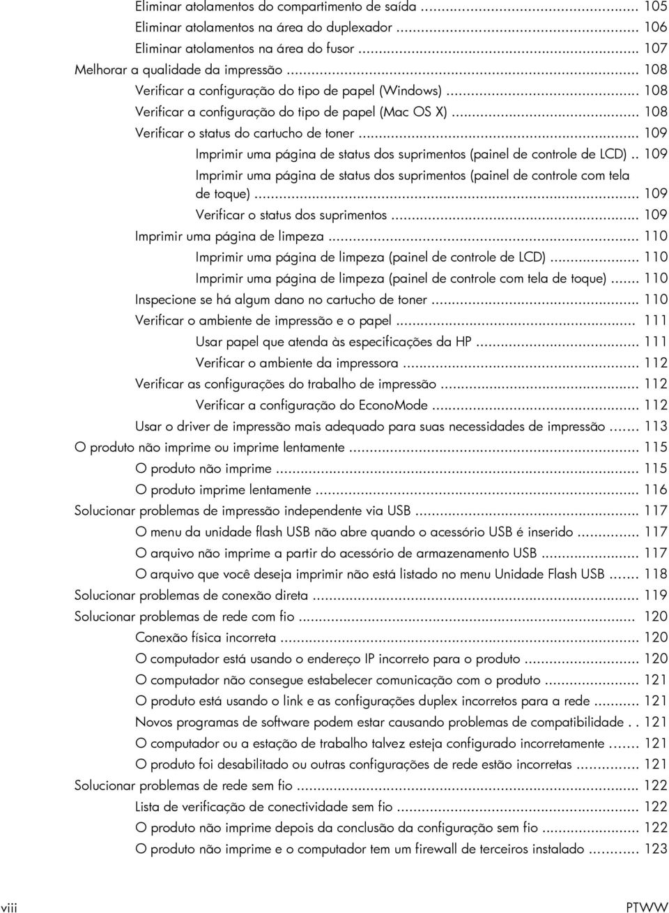 .. 109 Imprimir uma página de status dos suprimentos (painel de controle de LCD).. 109 Imprimir uma página de status dos suprimentos (painel de controle com tela de toque).