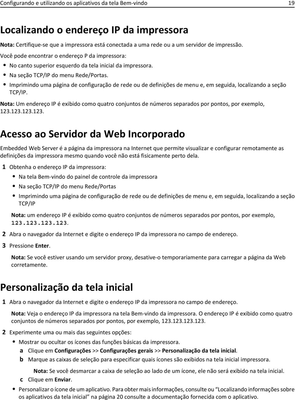 Imprimindo uma página de configuração de rede ou de definições de menu e, em seguida, localizando a seção TCP/IP.