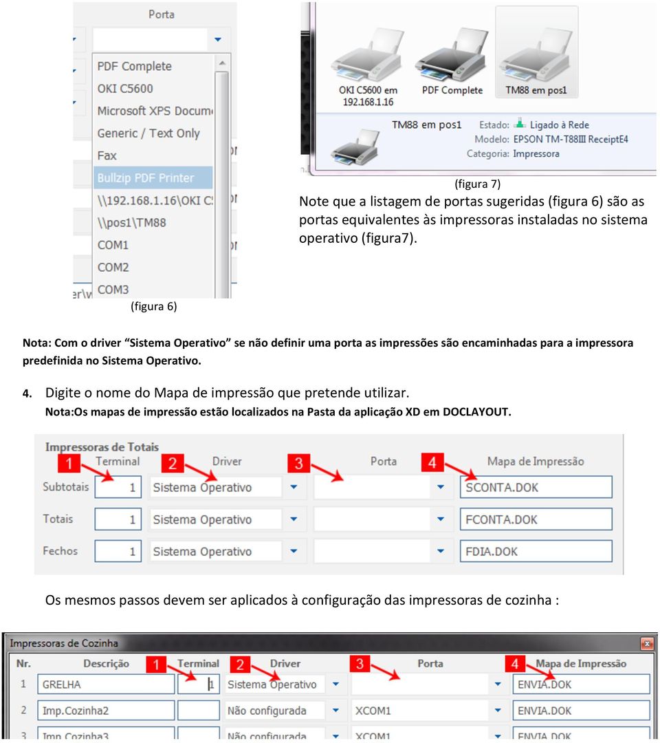 (figura 6) Nota: Com o driver Sistema Operativo se não definir uma porta as impressões são encaminhadas para a impressora