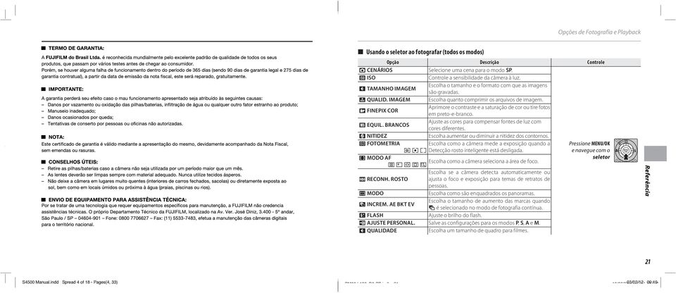 Aprimore o contraste e a saturação de cor ou tire fotos em preto-e-branco. Ajuste as cores para compensar fontes de luz com cores diferentes. Escolha aumentar ou diminuir a nitidez dos contornos.