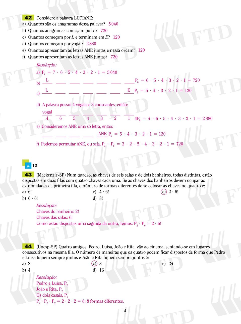 6?? 4??? 880 0 e) Cosideremos ANE uma só letra, etão: ANE P? 4??? 0 f) Podemos permutar ANE, ou seja, P? P??? 4??? 0 6 p.