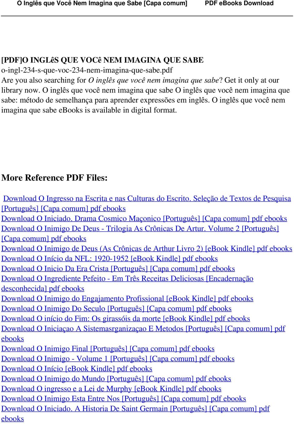 O inglês que você nem imagina que sabe ebooks is available in digital format. More Reference PDF Files: Download O Ingresso na Escrita e nas Culturas do Escrito.