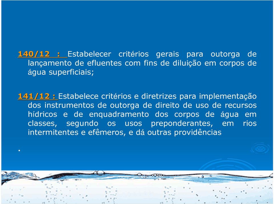 instrumentos de outorga de direito de uso de recursos hídricos e de enquadramento dos corpos de água