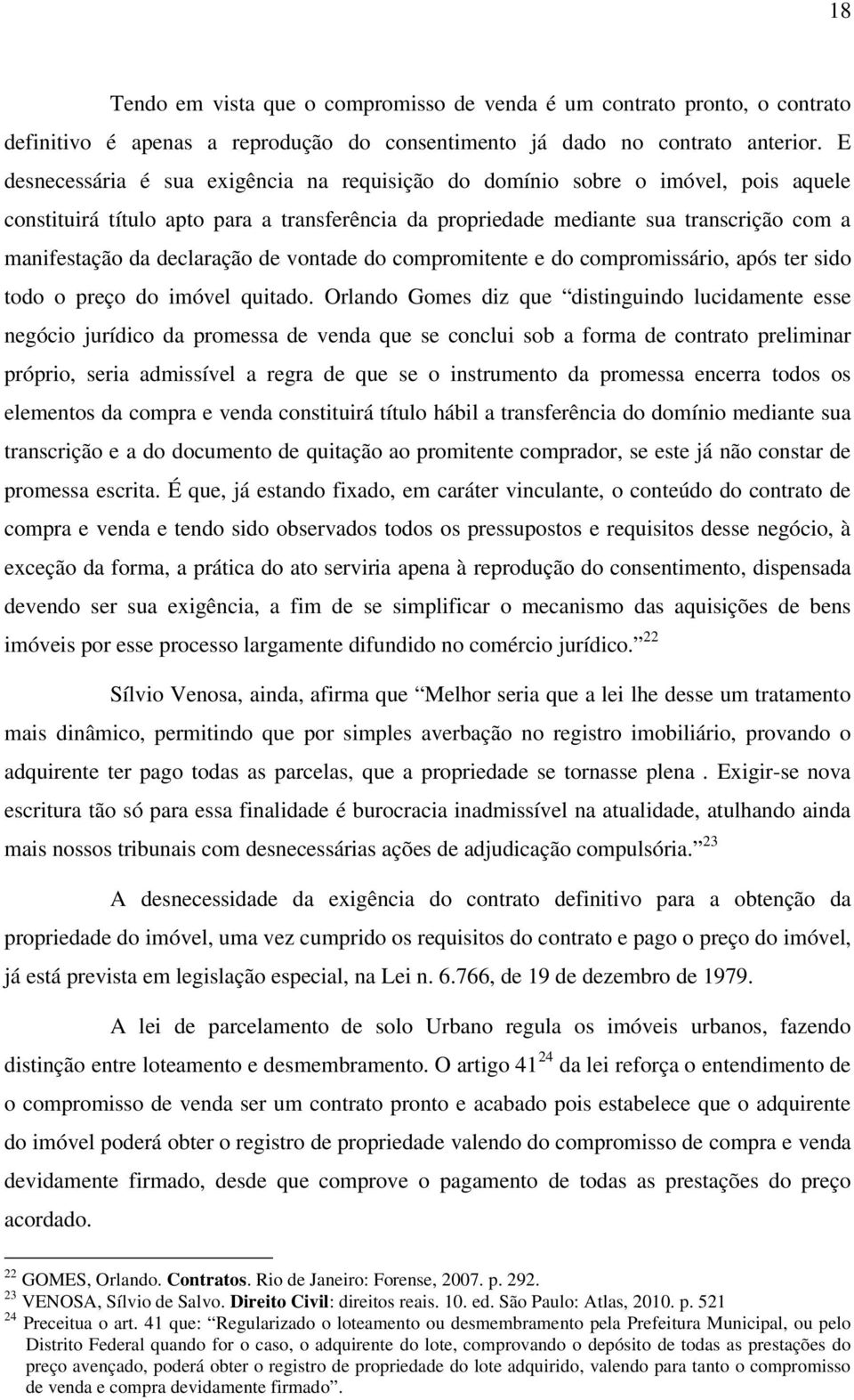 declaração de vontade do compromitente e do compromissário, após ter sido todo o preço do imóvel quitado.