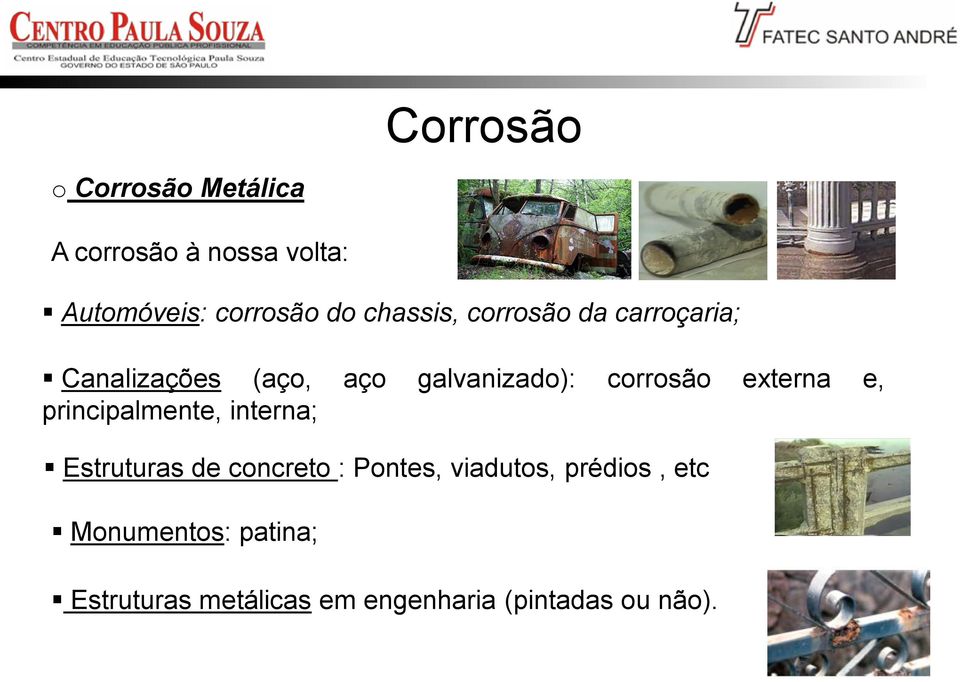 e, principalmente, interna; Estruturas de concreto : Pontes, viadutos,