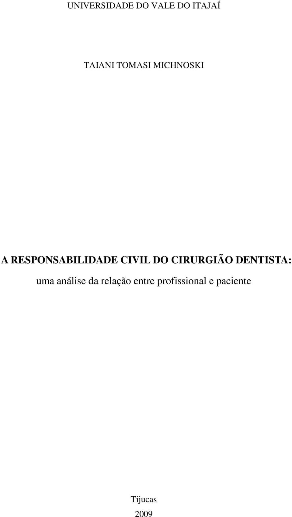 DO CIRURGIÃO DENTISTA: uma análise da