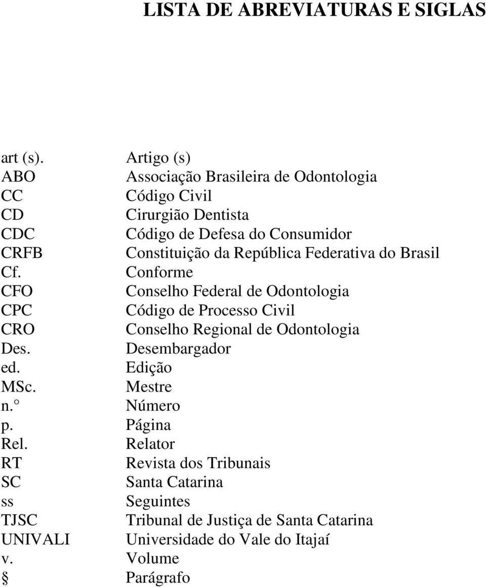 Constituição da República Federativa do Brasil Cf.