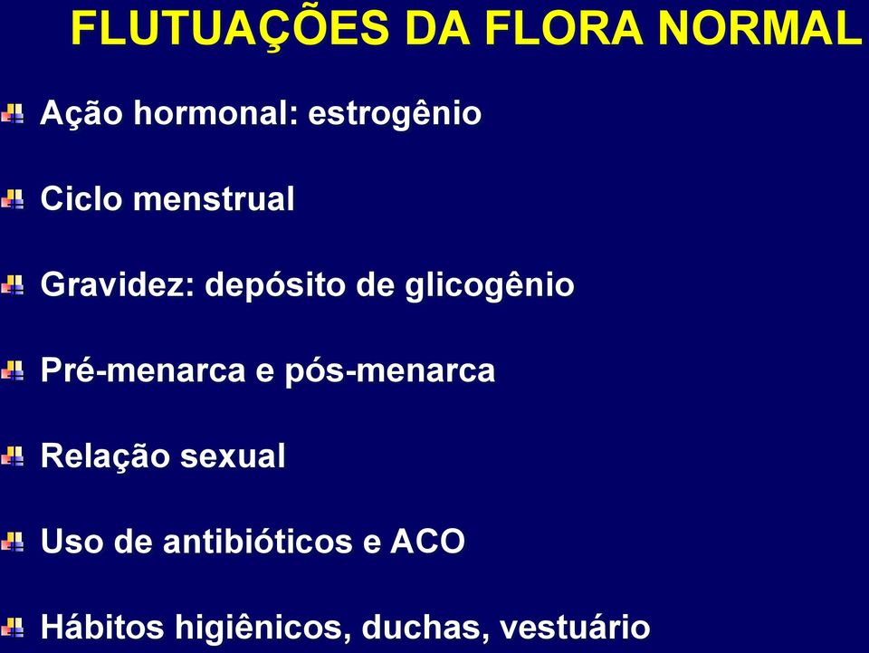 glicogênio Pré-menarca e pós-menarca Relação sexual