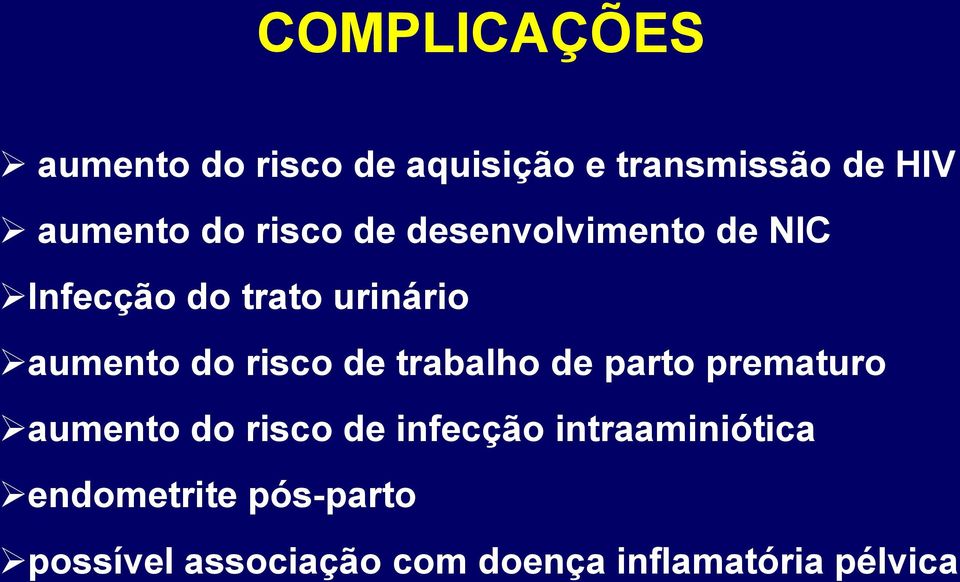 risco de trabalho de parto prematuro aumento do risco de infecção