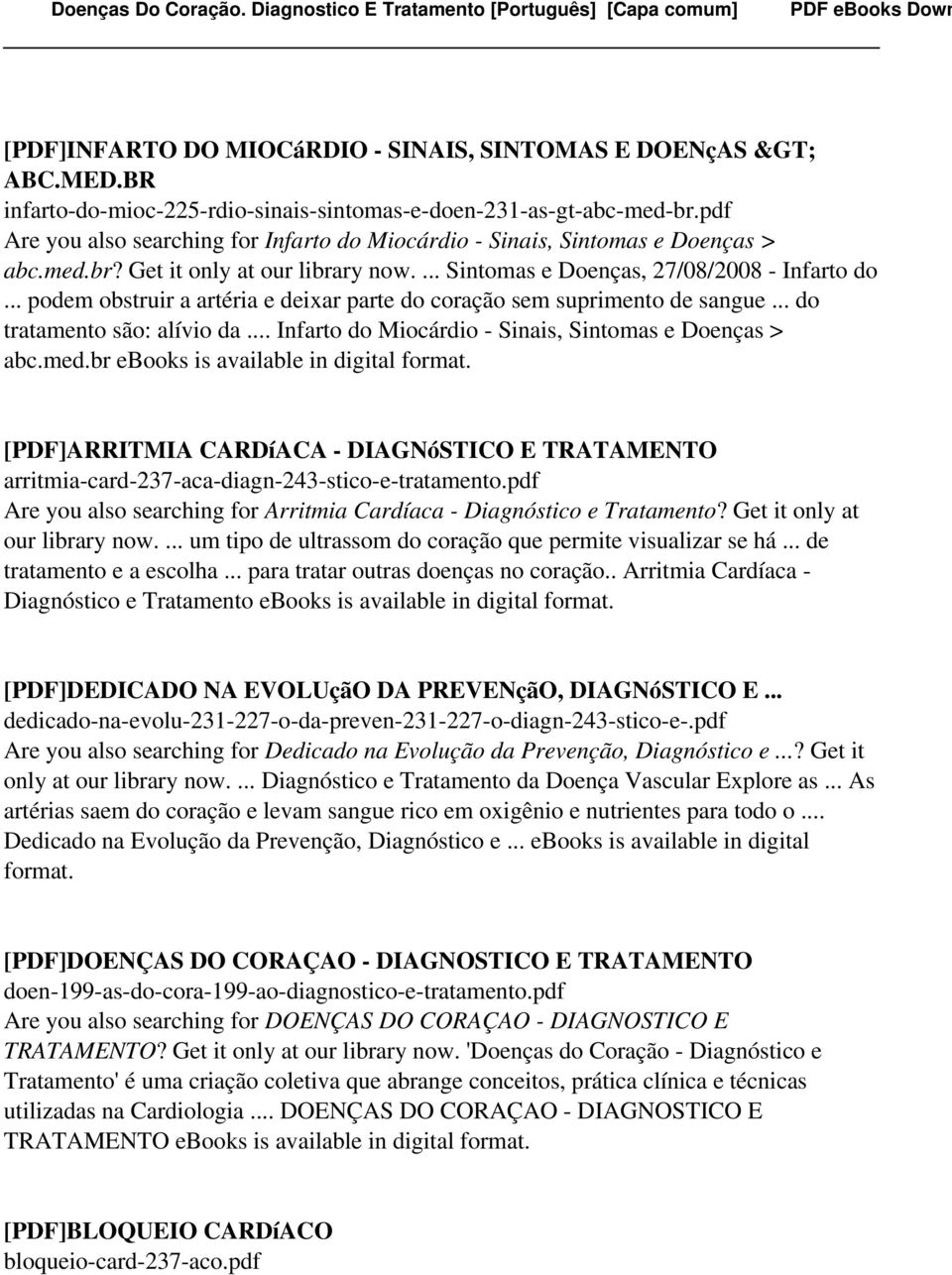 .. podem obstruir a artéria e deixar parte do coração sem suprimento de sangue... do tratamento são: alívio da... Infarto do Miocárdio - Sinais, Sintomas e Doenças > abc.med.