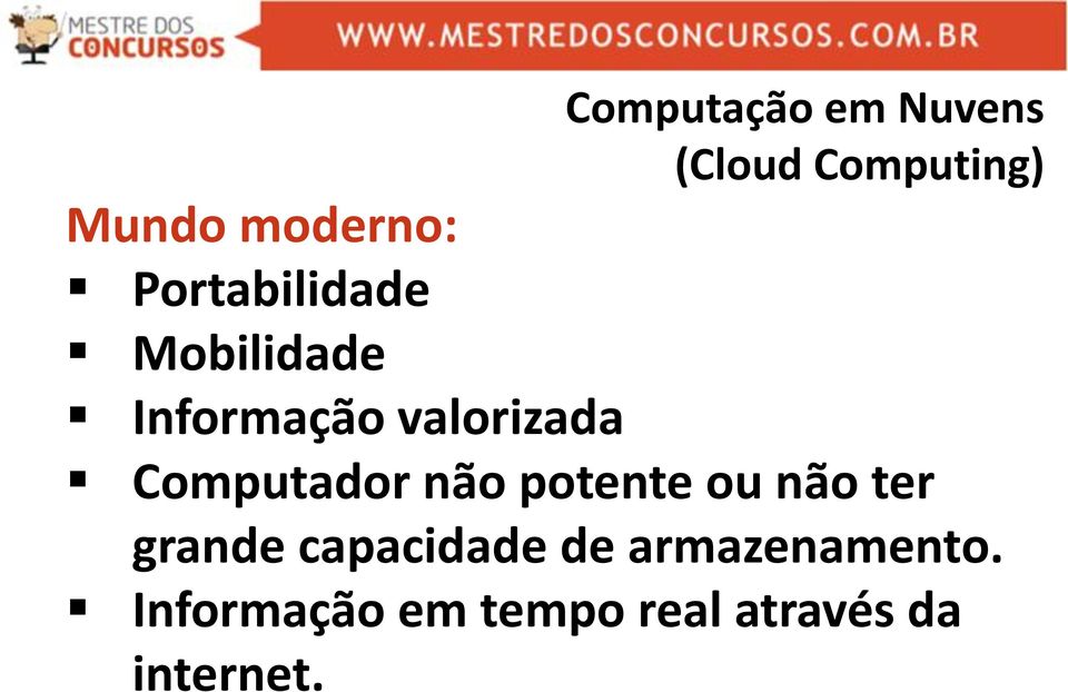 Computador não potente ou não ter grande capacidade