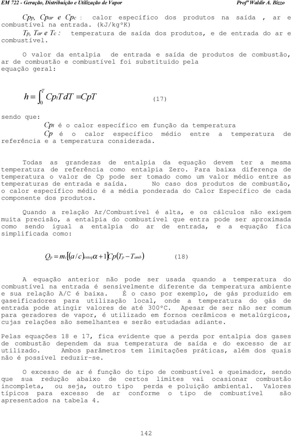 função da temperatura Cp é o calor específico médio entre a temperatura de referência e a temperatura considerada.