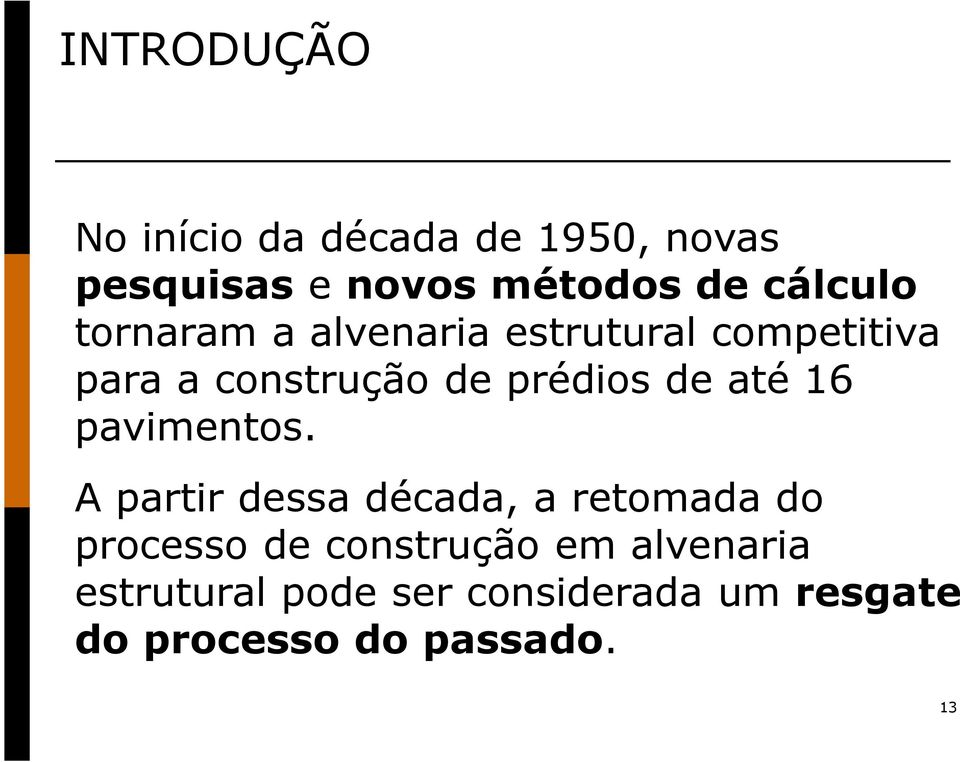 prédios de até 16 pavimentos.