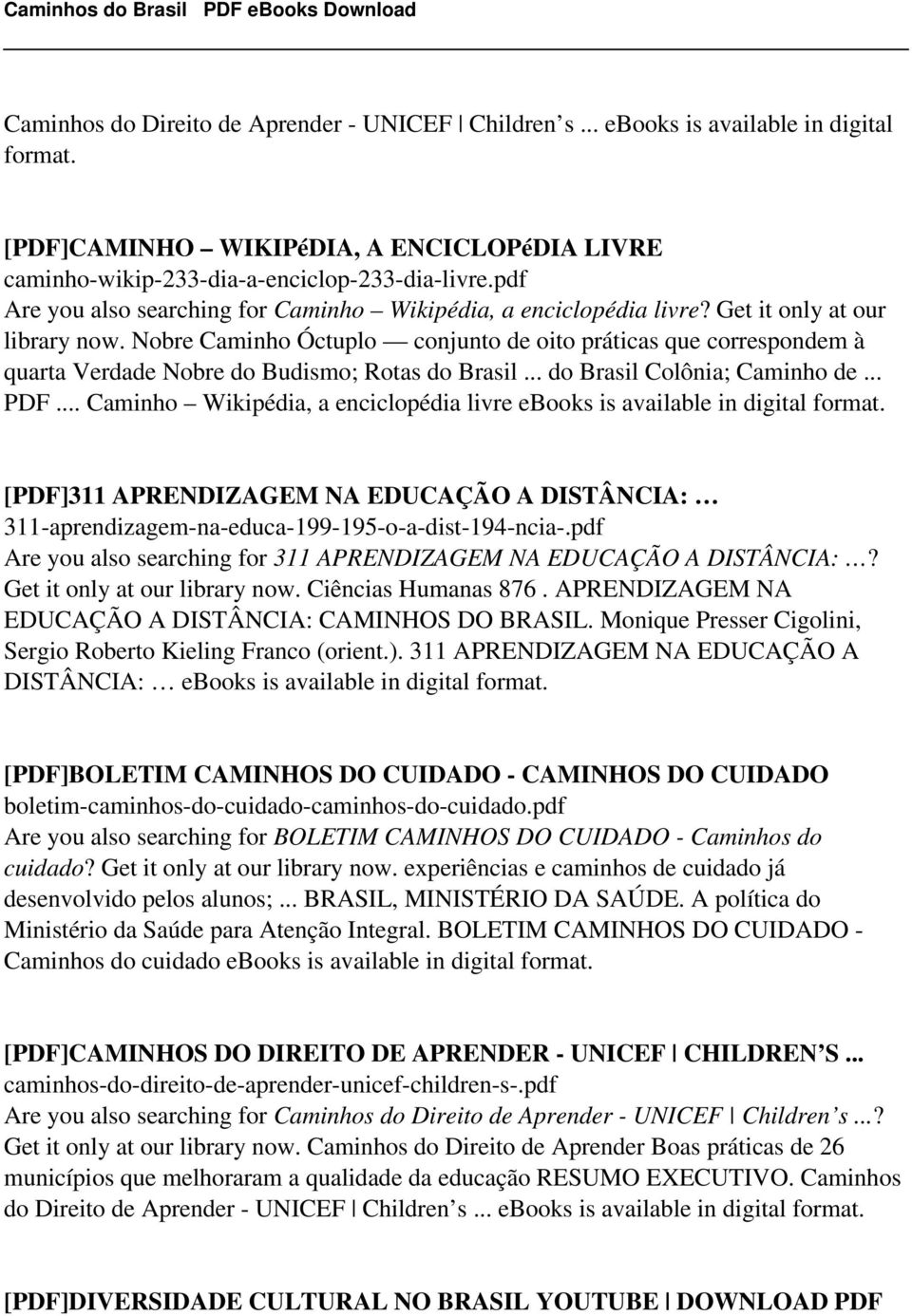 Nobre Caminho Óctuplo conjunto de oito práticas que correspondem à quarta Verdade Nobre do Budismo; Rotas do Brasil... do Brasil Colônia; Caminho de... PDF.