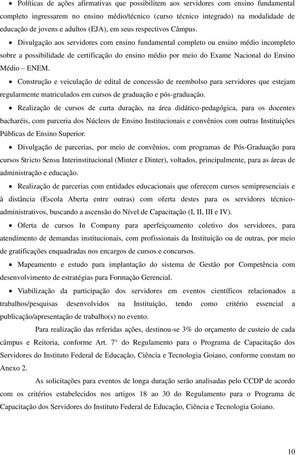 Divulgação aos servidores com ensino fundamental completo ou ensino médio incompleto sobre a possibilidade de certificação do ensino médio por meio do Exame Nacional do Médio ENEM.