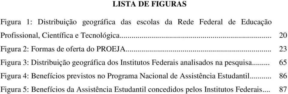 .. 23 Figura 3: Distribuição geográfica dos Institutos Federais analisados na pesquisa.