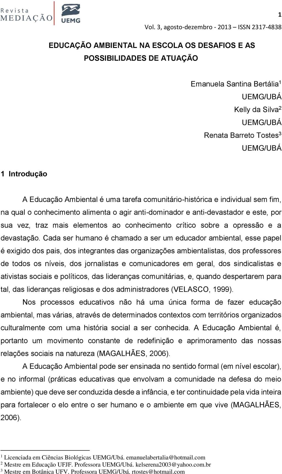 crítico sobre a opressão e a devastação.