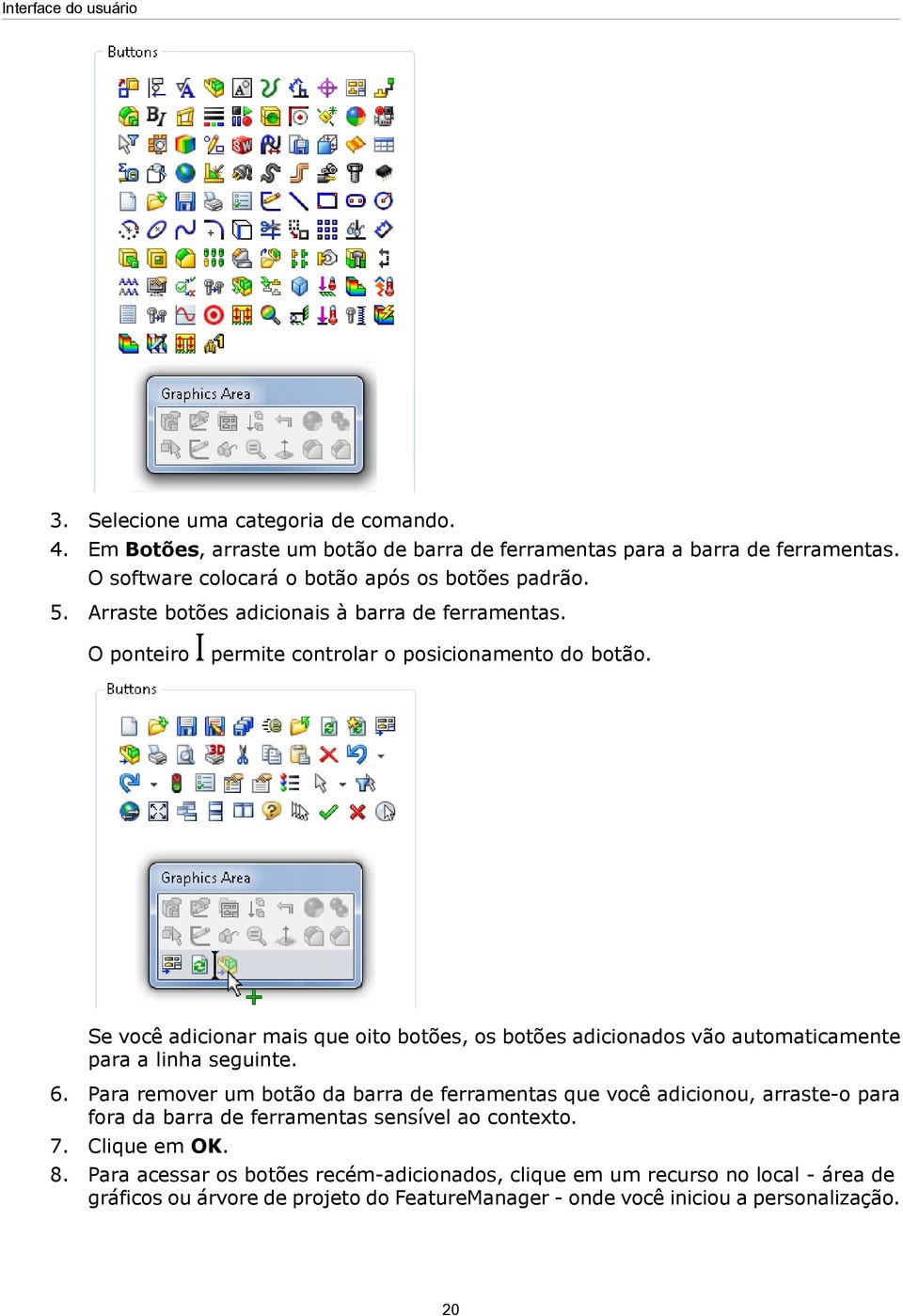 Se você adicionar mais que oito botões, os botões adicionados vão automaticamente para a linha seguinte. 6.