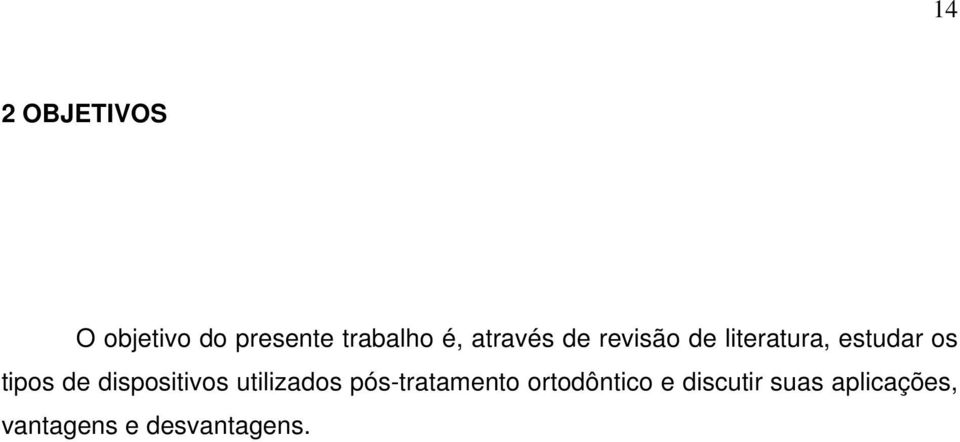 de dispositivos utilizados pós-tratamento