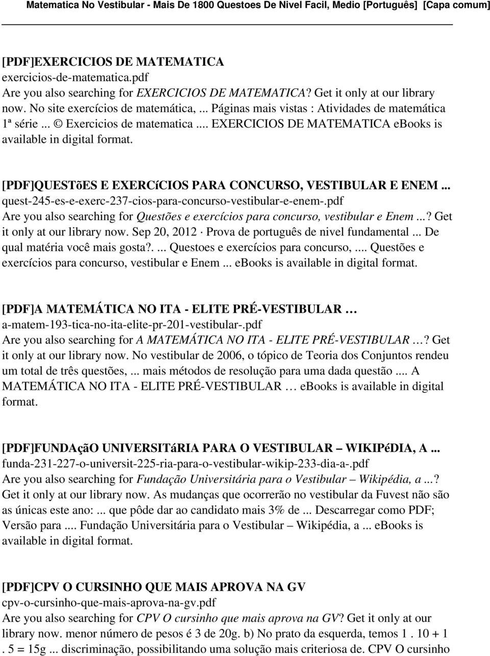 .. quest-245-es-e-exerc-237-cios-para-concurso-vestibular-e-enem-.pdf Are you also searching for Questões e exercícios para concurso, vestibular e Enem...? Get it only at our library now.