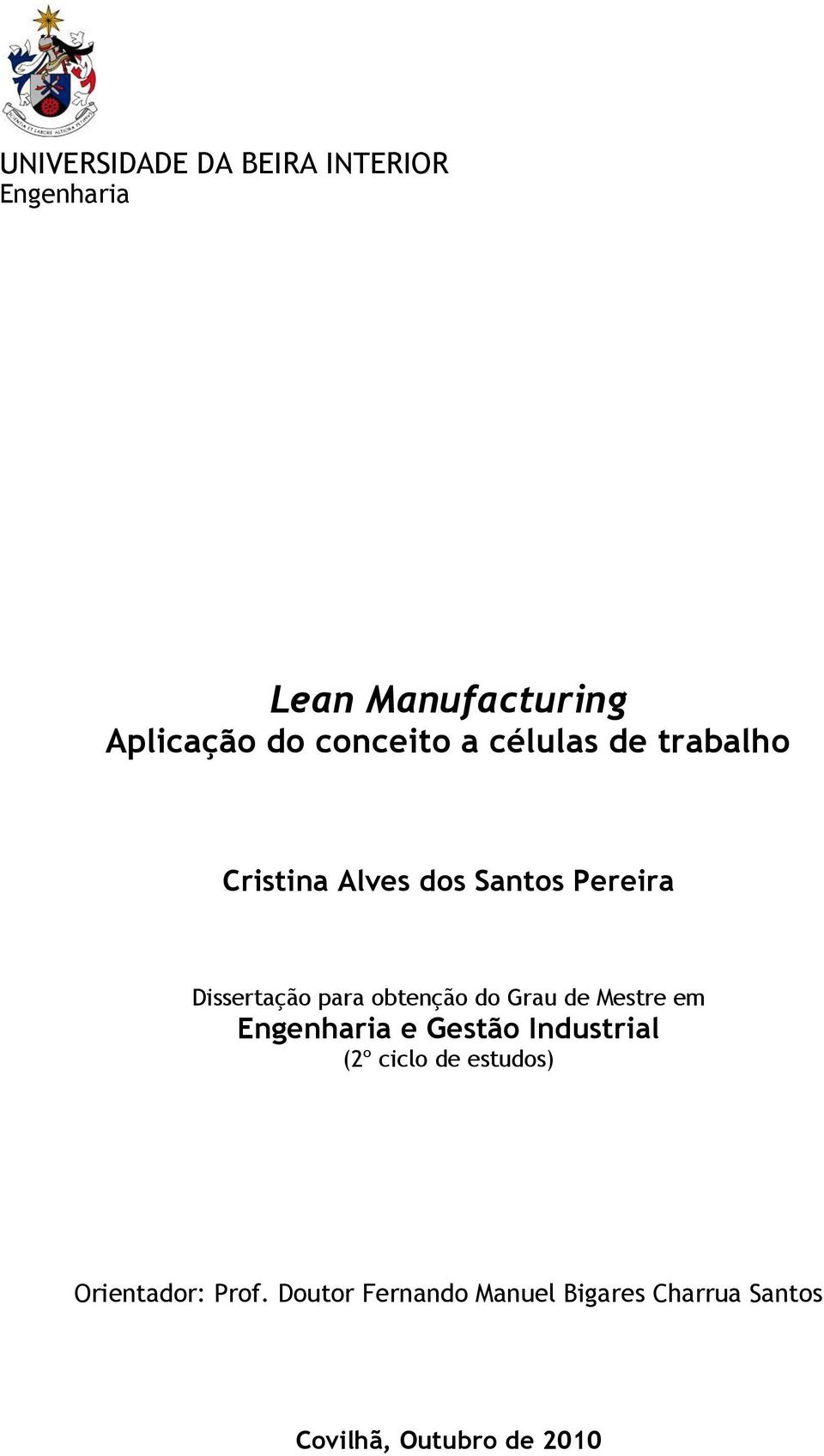 obtenção do Grau de Mestre em Engenharia e Gestão Industrial (2º ciclo de