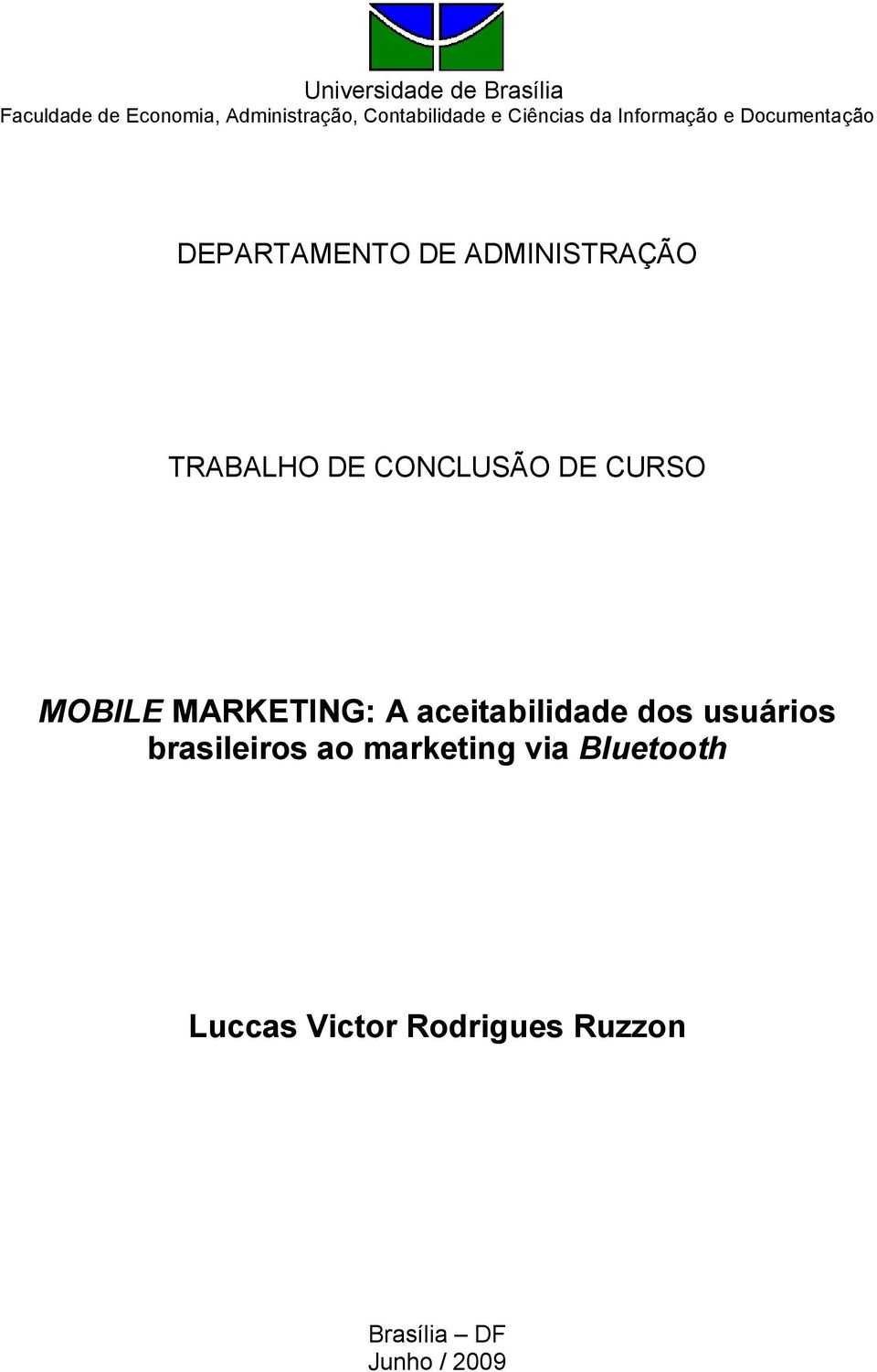 CONCLUSÃO DE CURSO MOBILE MARKETING: A aceitabilidade dos usuários brasileiros