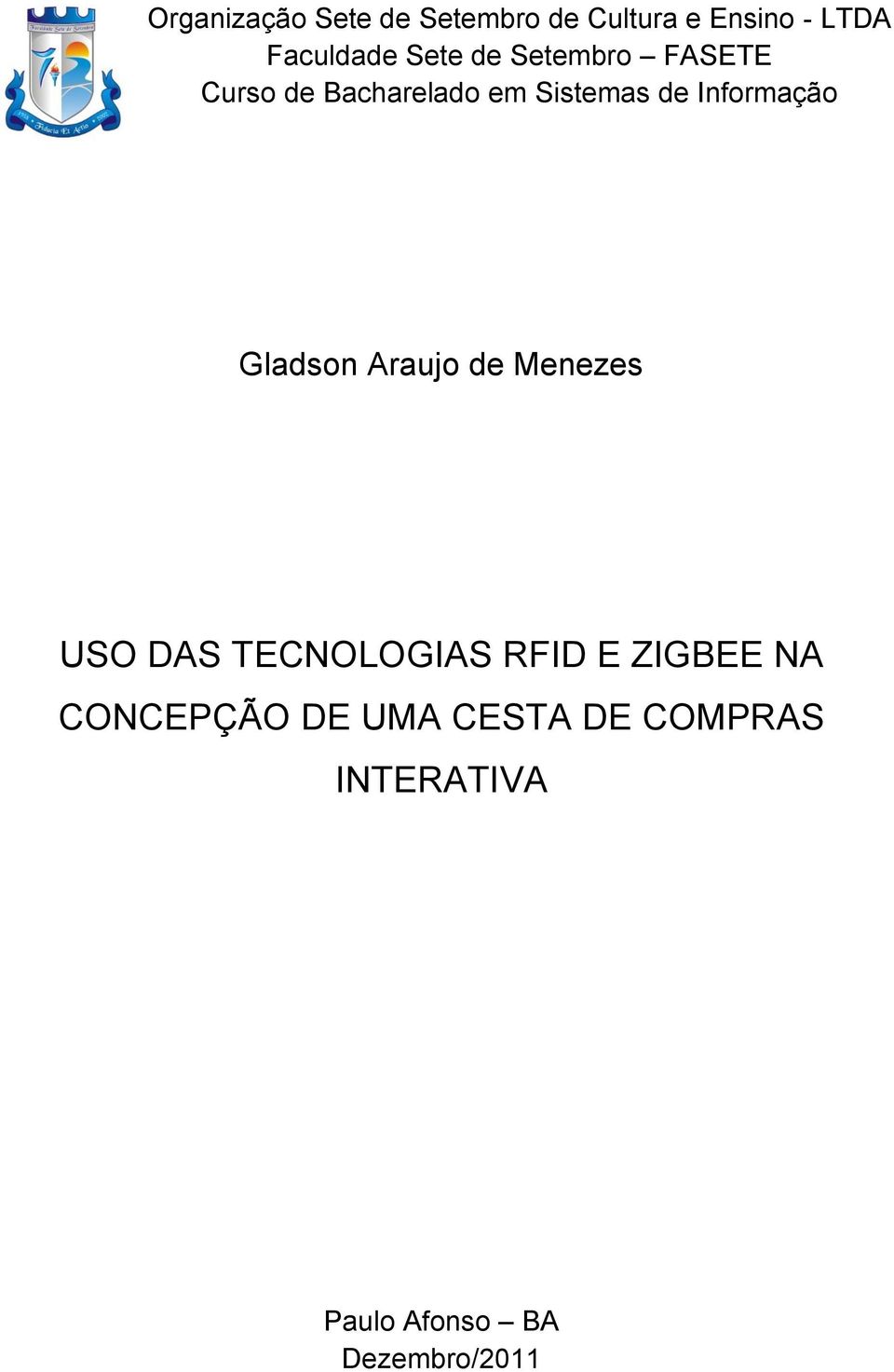 Informação Gladson Araujo de Menezes USO DAS TECNOLOGIAS RFID E