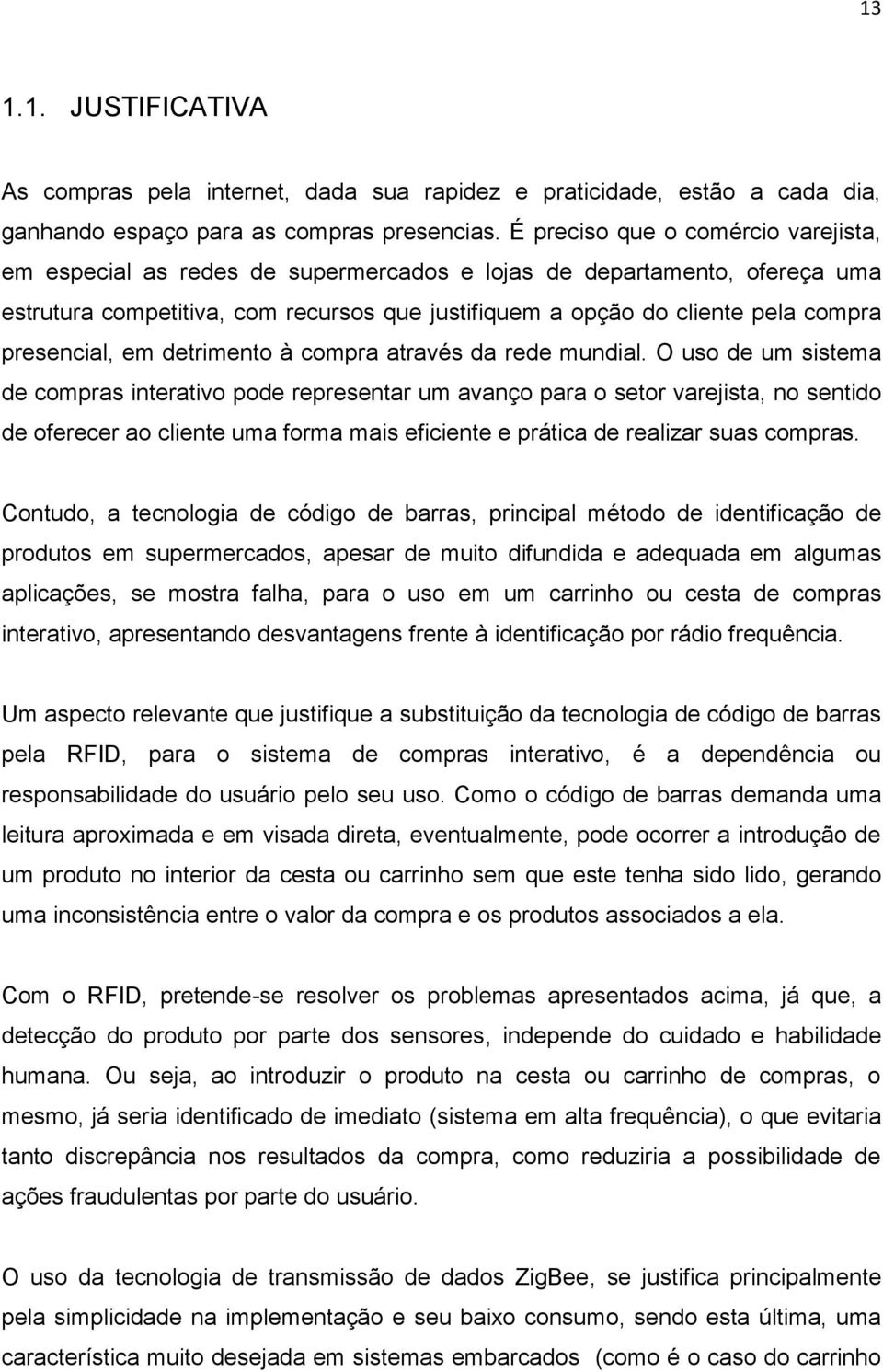 presencial, em detrimento à compra através da rede mundial.