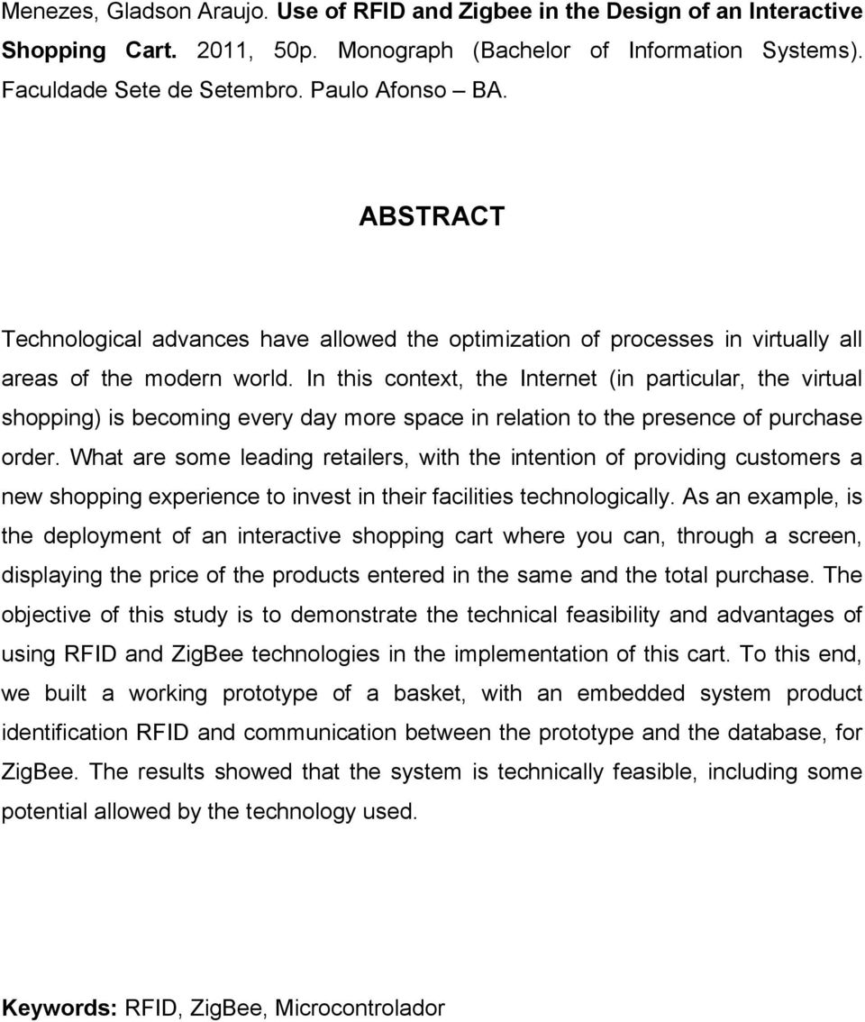 In this context, the Internet (in particular, the virtual shopping) is becoming every day more space in relation to the presence of purchase order.