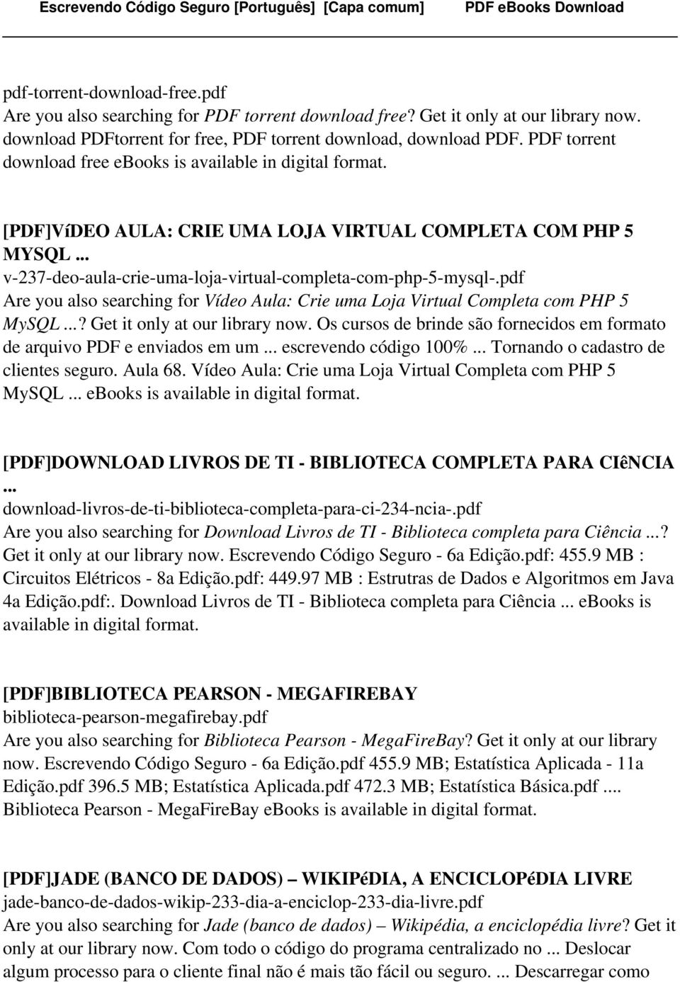 pdf Are you also searching for Vídeo Aula: Crie uma Loja Virtual Completa com PHP 5 MySQL...? Get it only at our library now.