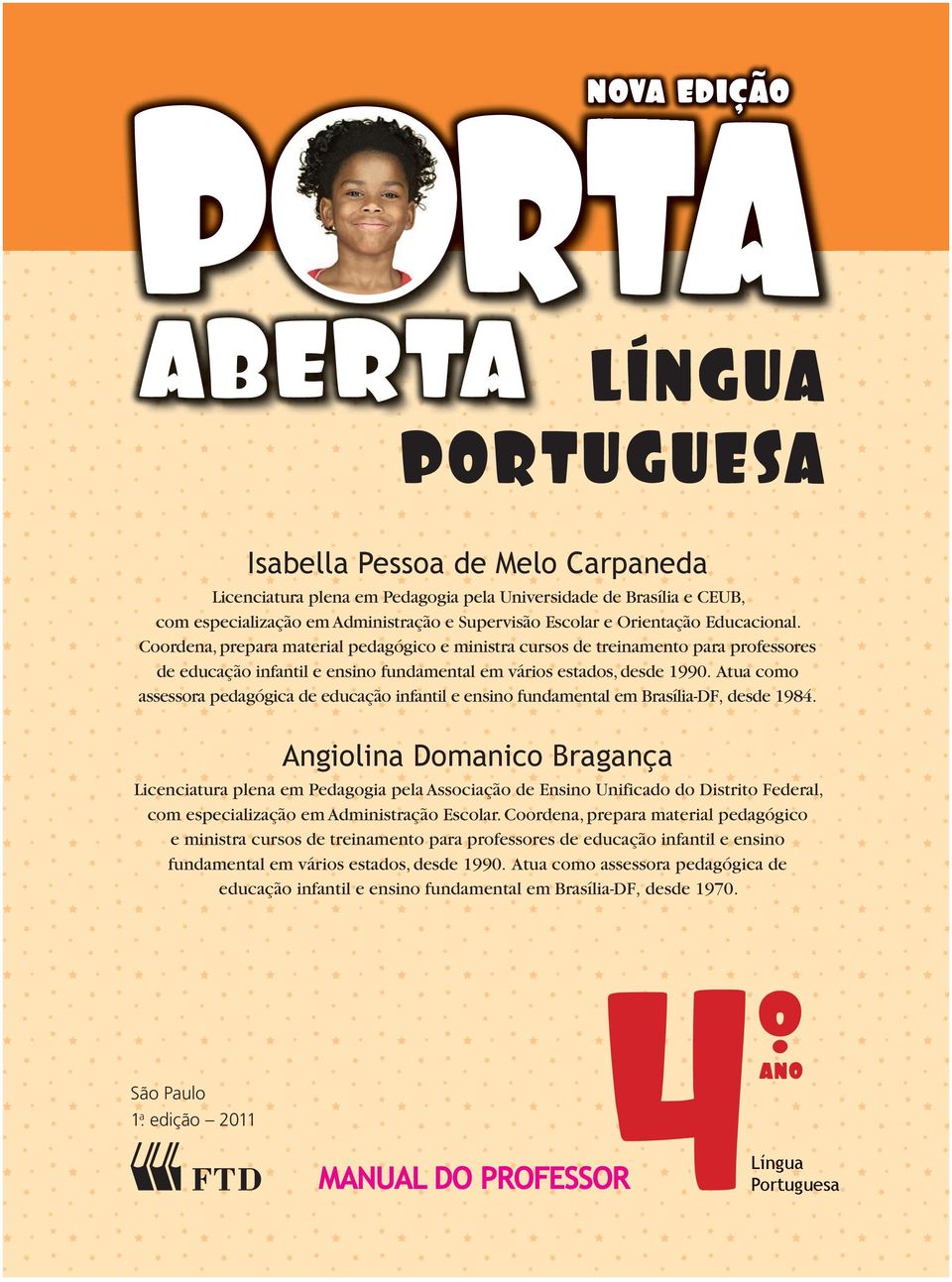 Atua como assessora pedagógica de educação infantil e ensino fundamental em Brasília-DF, desde 1984.